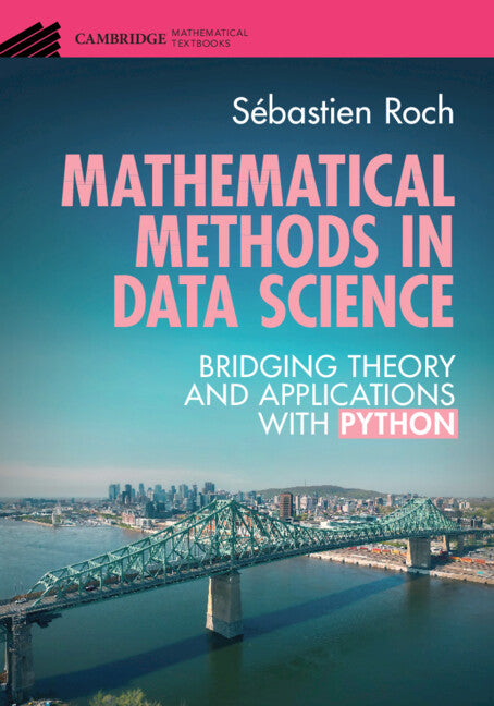 Mathematical Methods in Data Science; Bridging Theory and Applications with Python (Paperback / softback) 9781009509404
