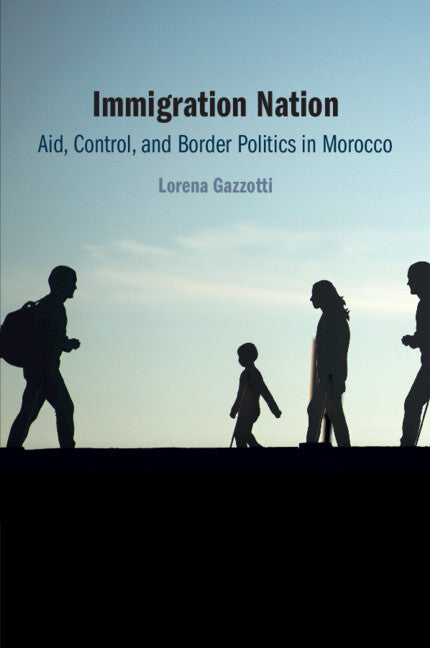 Immigration Nation; Aid, Control, and Border Politics in Morocco (Paperback / softback) 9781009514002