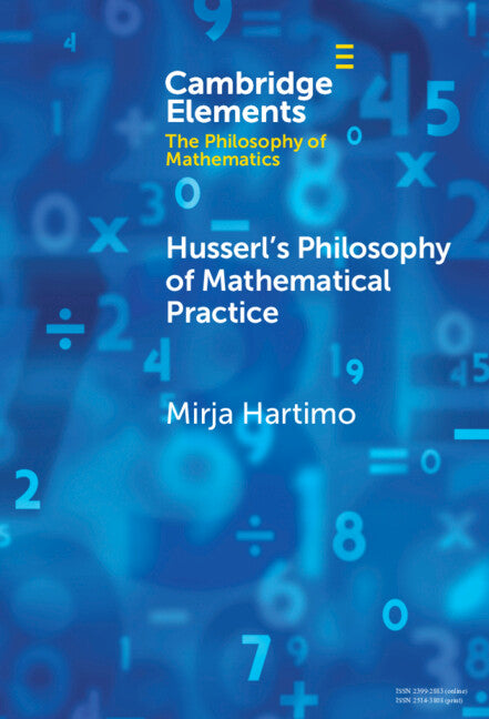 Husserl's Philosophy of Mathematical Practice (Hardback) 9781009517072
