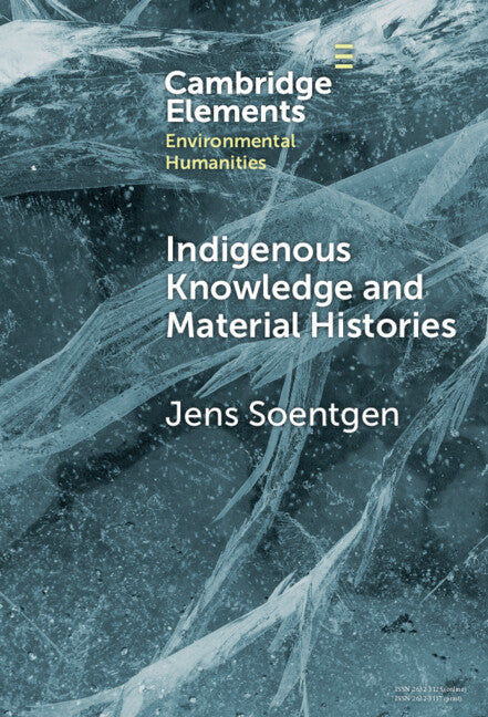 Indigenous Knowledge and Material Histories; The Example of Rubber (Hardback) 9781009517089