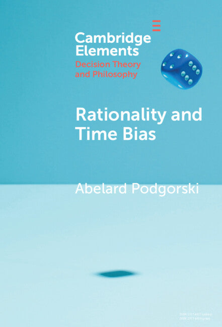 Rationality and Time Bias (Hardback) 9781009517133