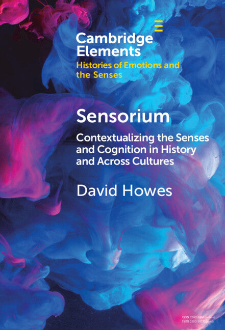 Sensorium; Contextualizing the Senses and Cognition in History and Across Cultures (Hardback) 9781009517225