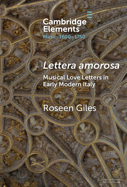 Lettera amorosa; Musical Love-Letters in Early Modern Italy (Hardback) 9781009517447