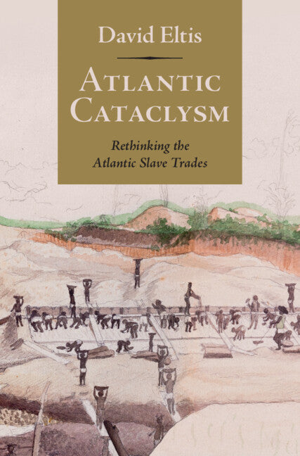 Atlantic Cataclysm; Rethinking the Atlantic Slave Trades (Hardback) 9781009518970