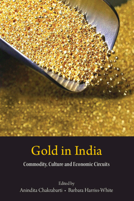 Gold in India; Commodity, Culture, and Economic Circuits (Hardback) 9781009521710