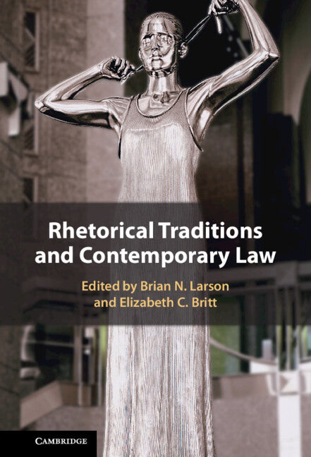 Rhetorical Traditions and Contemporary Law (Hardback) 9781009524094