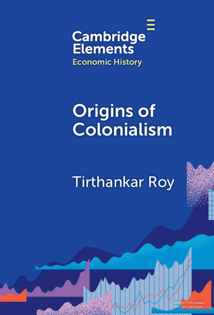 Origins of Colonialism; Why Geography Mattered (Hardback) 9781009524179