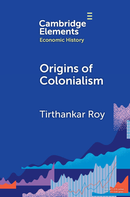 Origins of Colonialism; Why Geography Mattered (Paperback / softback) 9781009524193