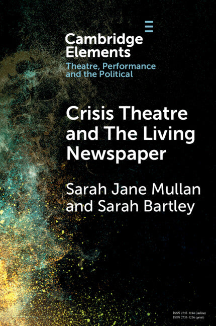 Crisis Theatre and The Living Newspaper (Paperback / softback) 9781009525817