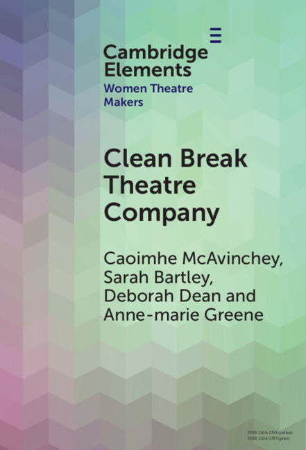 Clean Break Theatre Company (Hardback) 9781009525893
