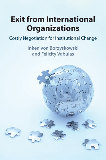 Exit from International Organizations; Costly Negotiation for Institutional Change (Paperback / softback) 9781009532327