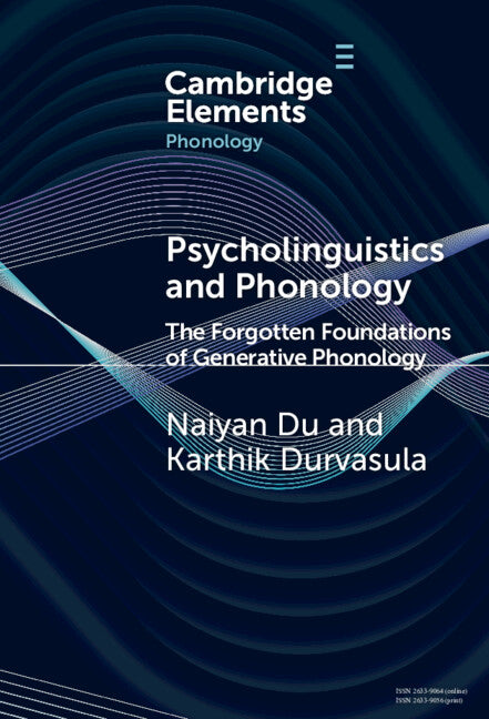 Psycholinguistics and Phonology; The Forgotten Foundations of Generative Phonology (Hardback) 9781009532907