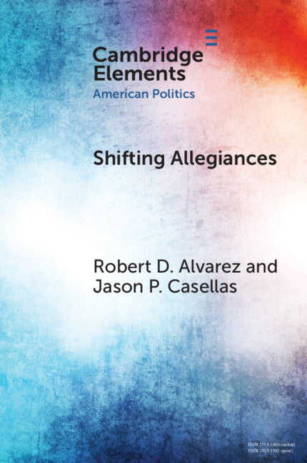 Shifting Allegiances; The Election of Latino Republicans to Congress and State Legislatures (Paperback / softback) 9781009533089