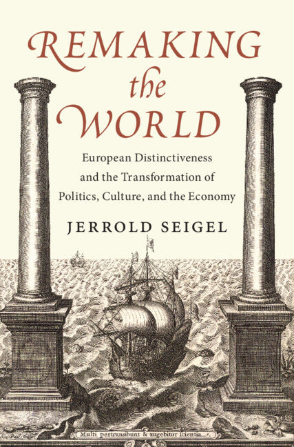 Remaking the World; European Distinctiveness and the Transformation of Politics, Culture, and the Economy (Hardback) 9781009541664