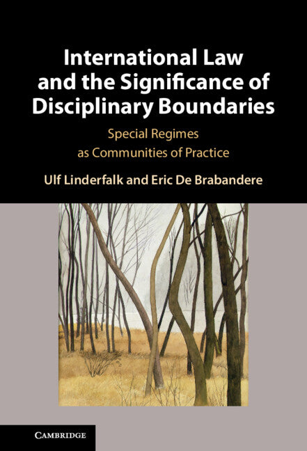 International Law and the Significance of Disciplinary Boundaries; Special Regimes as Communities of Practice (Hardback) 9781009543200