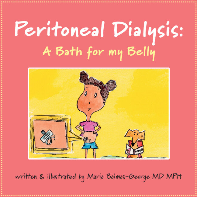 Peritoneal Dialysis; A Bath for My Belly (Paperback / softback) 9781009546348