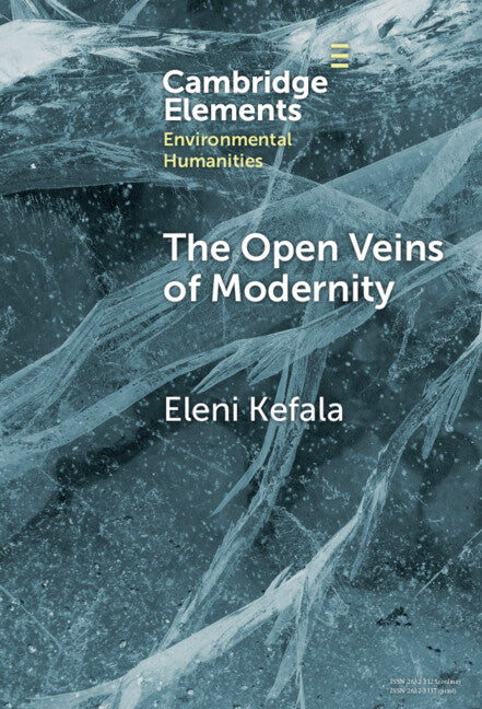 The Open Veins of Modernity; Ecological Crisis and the Legacy of Byzantium and Pre-Columbian America (Hardback) 9781009547116