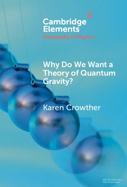 Why Do We Want a Theory of Quantum Gravity? (Hardback) 9781009548083