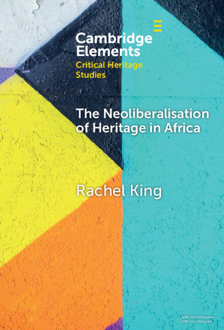 The Neoliberalisation of Heritage in Africa (Hardback) 9781009548250