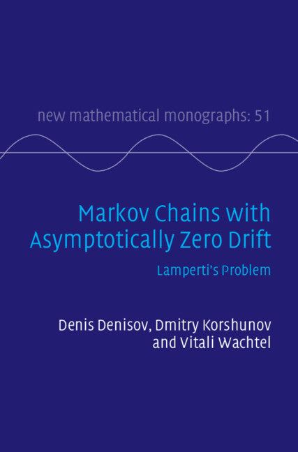 Markov Chains with Asymptotically Zero Drift; Lamperti's Problem (Hardback) 9781009554220