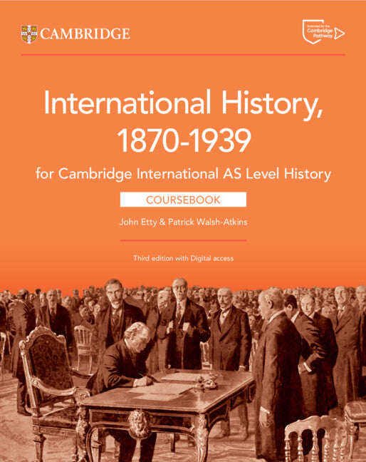 Cambridge International AS Level History International History 1870–1939 Coursebook with Digital Access (2 Years) (Multiple-component retail product) 9781009556323