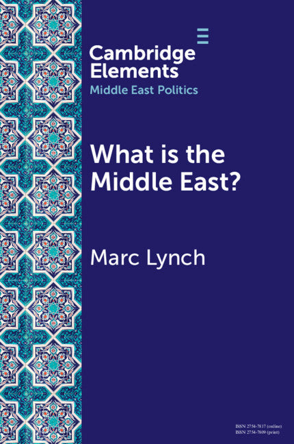 What is the Middle East?; The Theory and Practice of Regions (Paperback / softback) 9781009557894