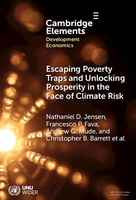 Escaping Poverty Traps and Unlocking Prosperity in the Face of Climate Risk; Lessons from Index-Based Livestock Insurance (Hardback) 9781009558242