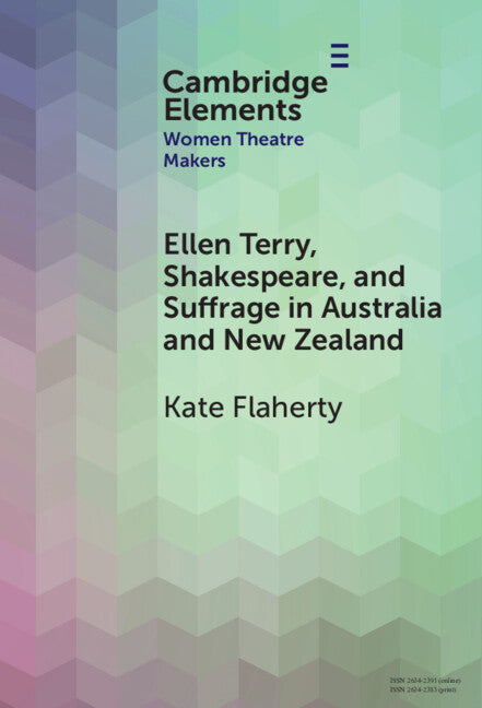 Ellen Terry, Shakespeare, and Suffrage in Australia and New Zealand (Hardback) 9781009559294