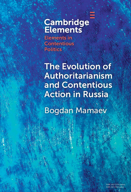 The Evolution of Authoritarianism and Contentious Action in Russia (Hardback) 9781009560689