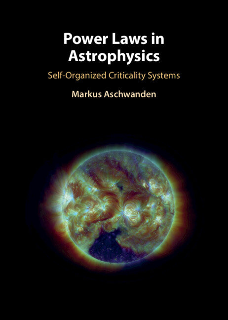 Power Laws in Astrophysics; Self-Organized Criticality Systems (Hardback) 9781009562935