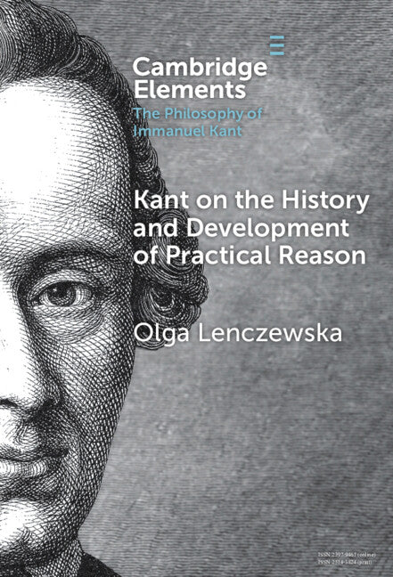 Kant on the History and Development of Practical Reason (Hardback) 9781009565141