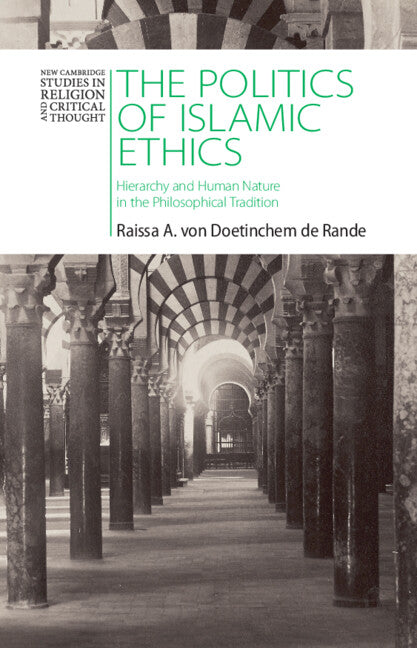 The Politics of Islamic Ethics; Hierarchy and Human Nature in the Philosophical Tradition (Hardback) 9781009566186