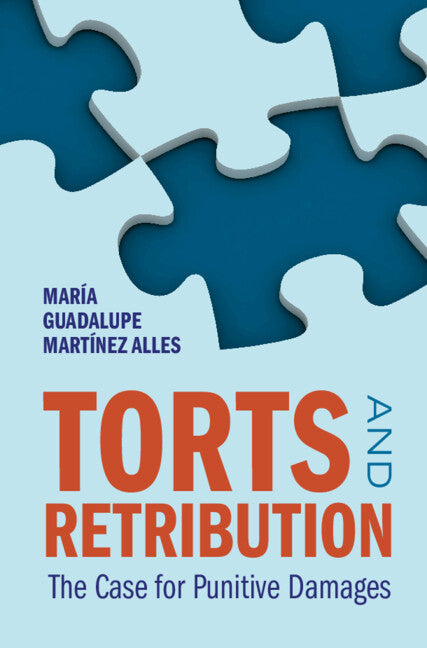 Torts and Retribution; The Case for Punitive Damages (Hardback) 9781009567893