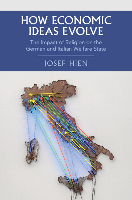 How Economic Ideas Evolve; The Impact of Religion on the German and Italian Welfare State (Hardback) 9781009569262