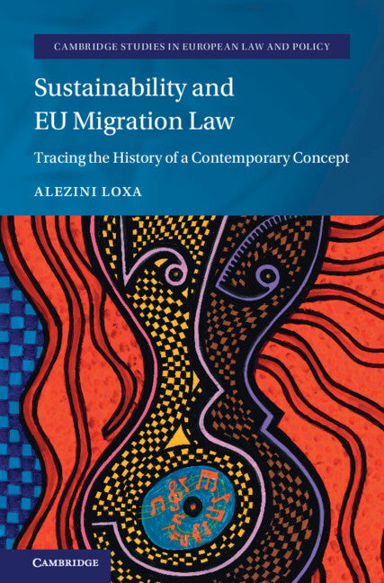 Sustainability and EU Migration Law; Tracing the History of a Contemporary Concept (Hardback) 9781009573146