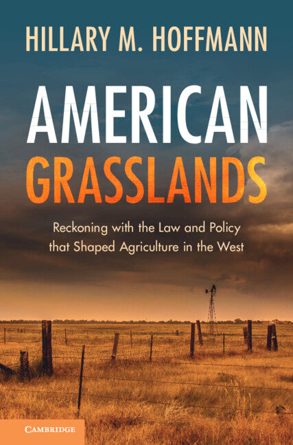 American Grasslands; Reckoning with the Law and Policy that Shaped Agriculture in the West (Paperback / softback) 9781009573948