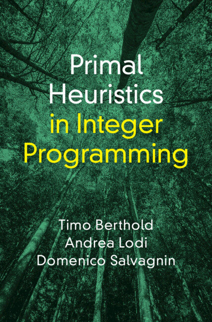 Primal Heuristics in Integer Programming (Hardback) 9781009574785