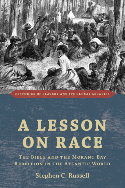 A Lesson on Race; The Bible and the Morant Bay Rebellion in the Atlantic World (Paperback / softback) 9781009575423