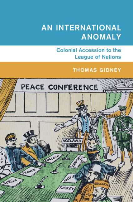 An International Anomaly; Colonial Accession to the League of Nations (Hardback) 9781009584449