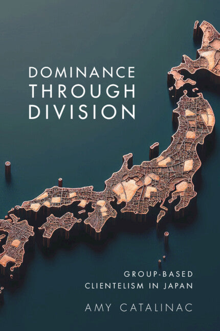 Dominance Through Division; Group-Based Clientelism in Japan (Paperback / softback) 9781009588539