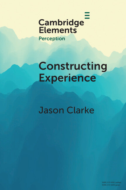 Constructing Experience; Expectation and Attention in Perception (Paperback / softback) 9781009588553