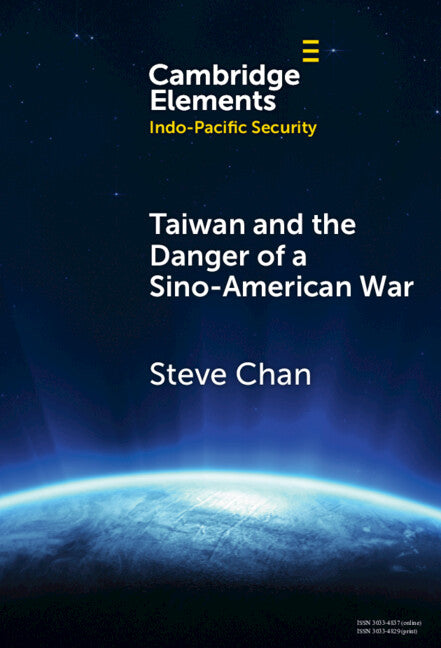 Taiwan and the Danger of a Sino-American War (Hardback) 9781009589567