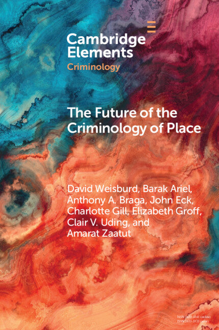The Future of the Criminology of Place; New Directions for Research and Practice (Paperback / softback) 9781009590976
