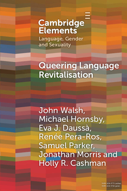 Queering Language Revitalisation; Navigating Identity and Inclusion among Queer Speakers of Minority Languages (Paperback / softback) 9781009590990