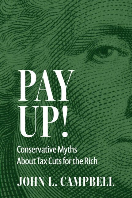 Pay Up!; Conservative Myths About Tax Cuts for the Rich (Hardback) 9781009595131