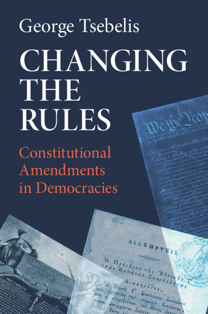 Changing the Rules; Constitutional Amendments in Democracies (Paperback / softback) 9781009597258