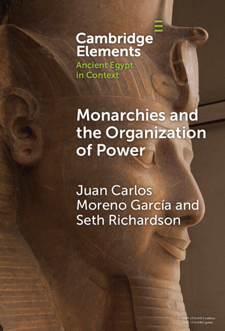 Monarchies and the Organization of Power; Ancient Egypt and Babylonia Compared (2100–1750 BC) (Hardback) 9781009598200