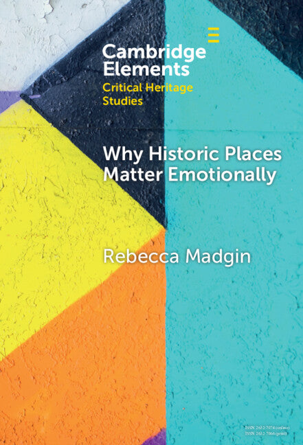Why Historic Places Matter Emotionally; Responses - Attachments - Communities (Hardback) 9781009598521