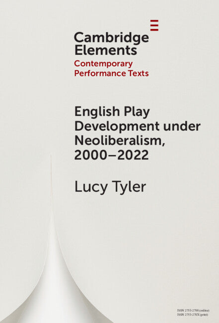 English Play Development under Neoliberalism, 2000–2022 (Hardback) 9781009598712