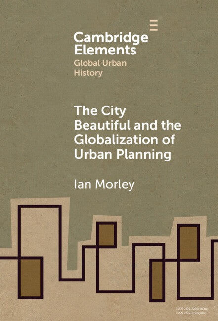 The City Beautiful and the Globalization of Urban Planning (Hardback) 9781009598767